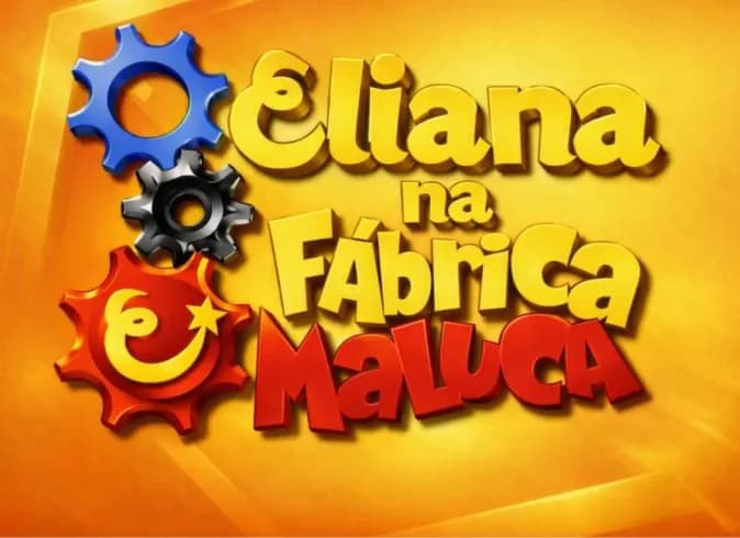 ELIANA NA FÁBRICA MALUCA